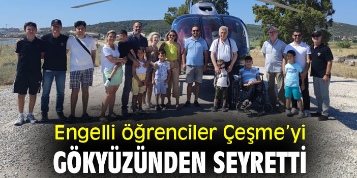Engelli öğrenciler Çeşme’yi gökyüzünden seyretti