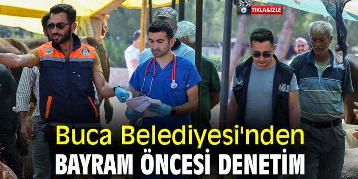 Buca Belediyesi'nden bayram öncesi denetim