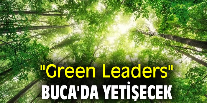 "Green Leaders" Buca'da yetişecek
