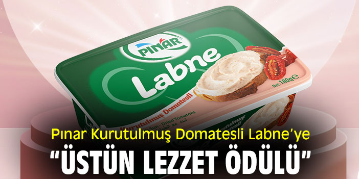 Pınar Kurutulmuş Domatesli Labne’ye “Üstün Lezzet Ödülü”