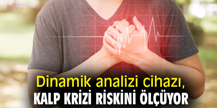 Dinamik analizi cihazı, kalp krizi riskini ölçüyor