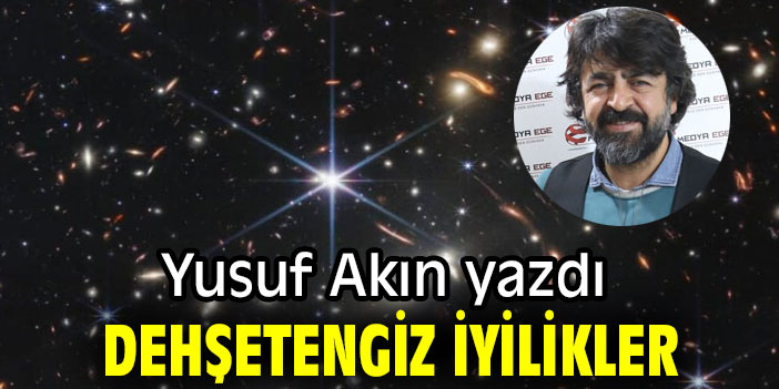 DEHŞETENGİZ İYİLİKLER...