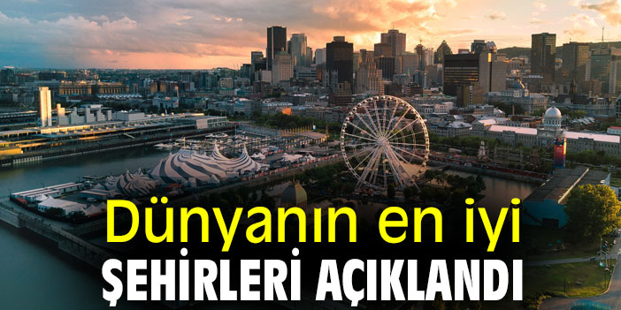 Dünyanın en iyi şehirleri açıklandı
