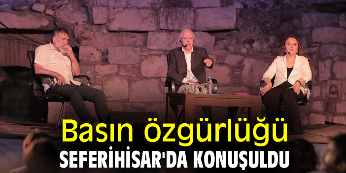 Basın özgürlüğü Seferihisar'da konuşuldu