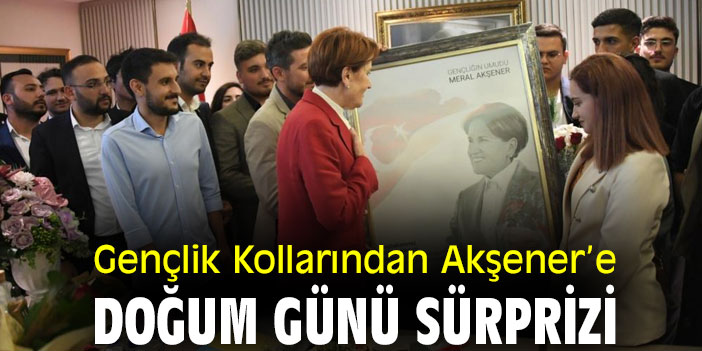 Gençlik Kollarından Akşener’e Doğum günü sürprizi