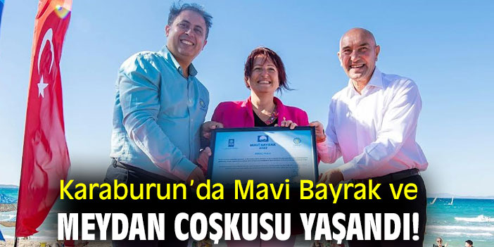 Karaburun’da Mavi Bayrak ve Meydan Coşkusu Yaşandı!