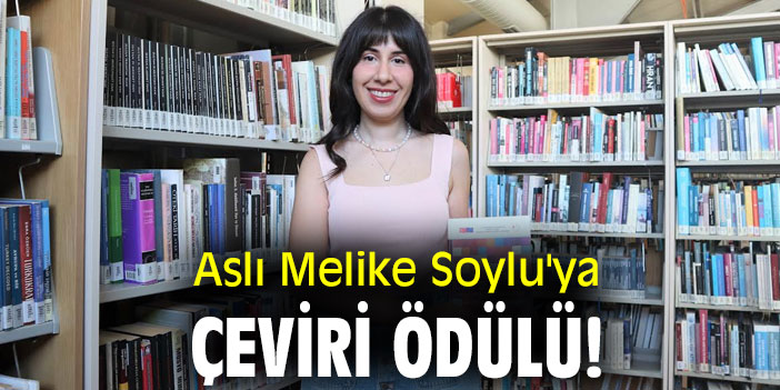 Aslı Melike Soylu'ya çeviri ödülü!