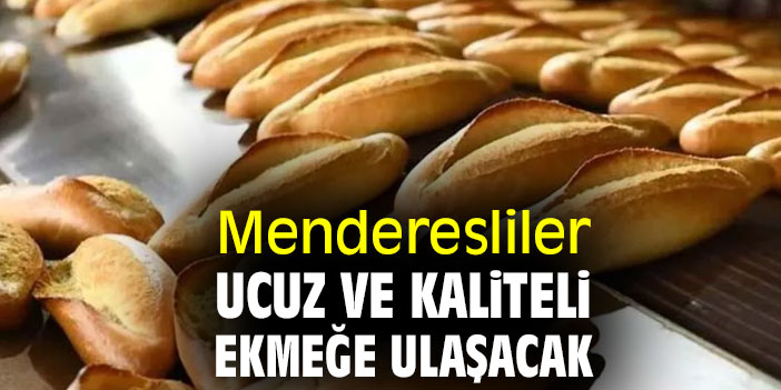 Menderesliler ucuz ve kaliteli ekmeğe ulaşacak