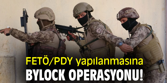 FETÖ/PDY yapılanmasına Bylock operasyonu!