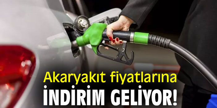 Akaryakıt fiyatlarına İndirim geliyor!