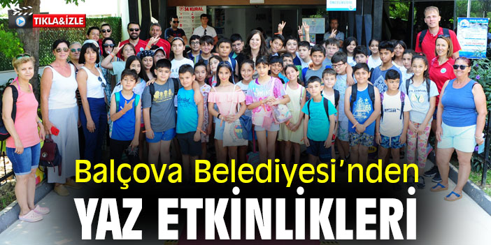 Balçova Belediyesi’nden yaz etkinlikleri