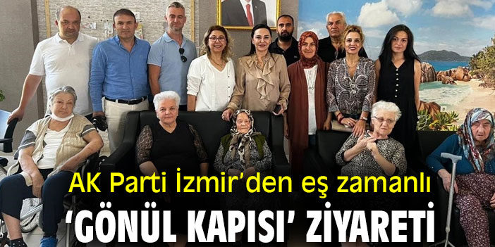 AK Parti İzmir’den eş zamanlı ‘Gönül Kapısı’ ziyareti