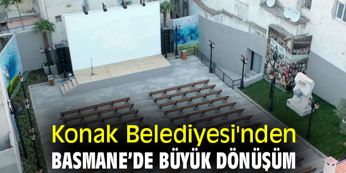 Konak Belediyesi'nden Basmane’de büyük dönüşüm