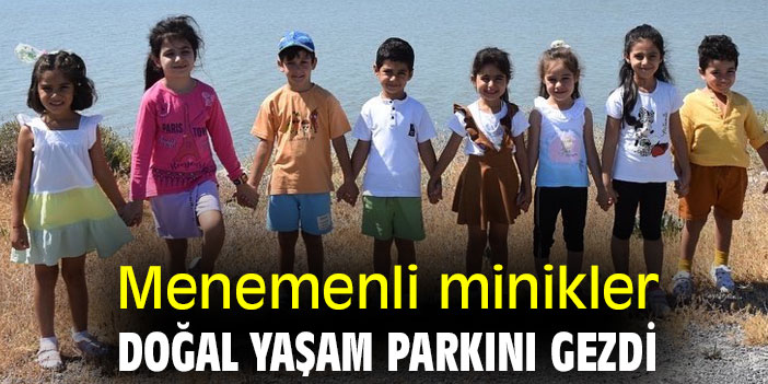 Menemenli minikler, Doğal Yaşam Parkını gezdi