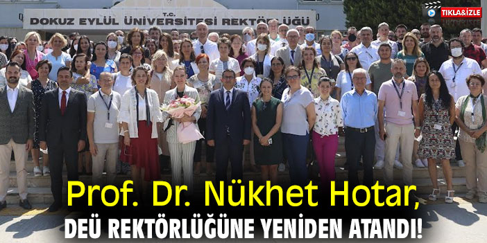Prof. Dr. Nükhet Hotar, DEÜ Rektörlüğüne yeniden atandı!