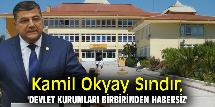 Kamil Okyay Sındır, 'Devlet kurumları birbirinden habersiz'