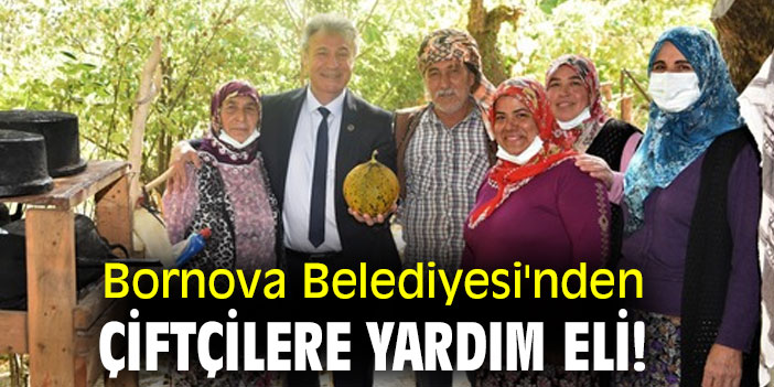 Bornova Belediyesi'nden çiftçilere yardım eli!
