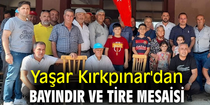 Yaşar Kırkpınar'dan Bayındır ve Tire mesaisi