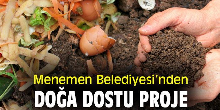 Menemen Belediyesi’nden Doğa Dostu Proje