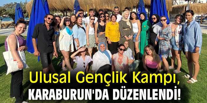 Ulusal Gençlik Kampı, Karaburun'da düzenlendi!