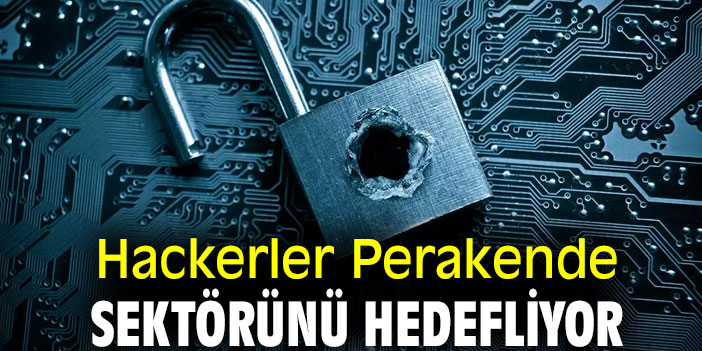 Hackerler Perakende Sektörünü Hedefliyor