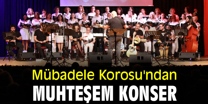Mübadele Korosu'ndan Muhteşem Konser