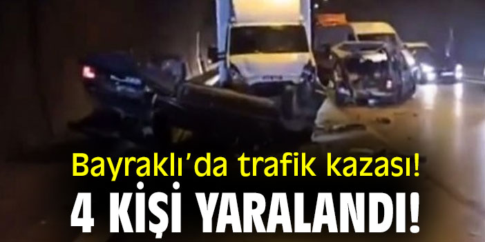 Bayraklı’da trafik kazası! 4 kişi yaralandı!