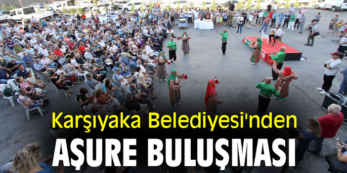 Karşıyaka Belediyesi'nden Aşure Buluşması