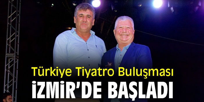 Türkiye Tiyatro Buluşması İzmir'de başladı