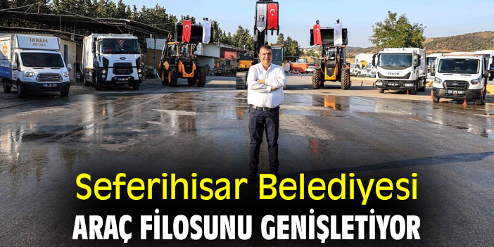 Seferihisar Belediyesi, araç filosunu genişletiyor