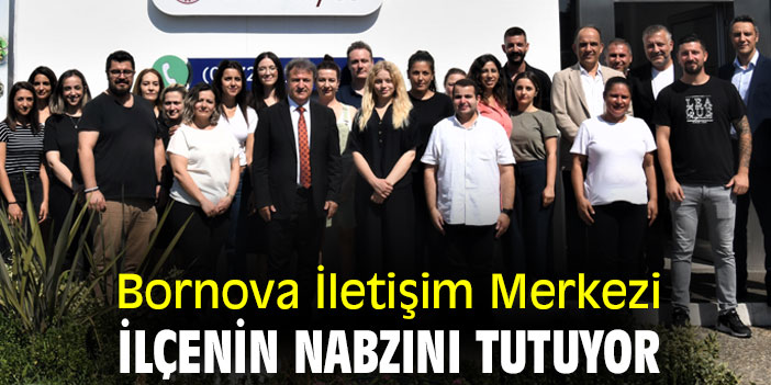 Bornova İletişim Merkezi ilçenin nabzını tutuyor