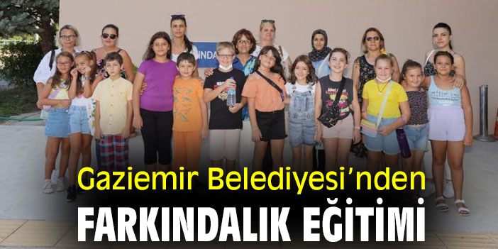 Gaziemir Belediyesi'nden farkındalık eğitimi