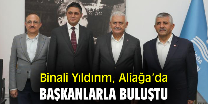 Binali Yıldırım, Aliağa'da başkanlarla buluştu