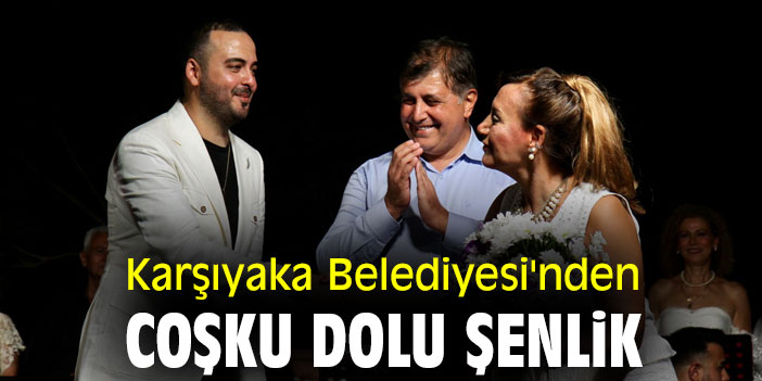 Karşıyaka Belediyesi'nden coşku dolu şenlik