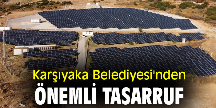 Karşıyaka Belediyesi'nden önemli tasarruf