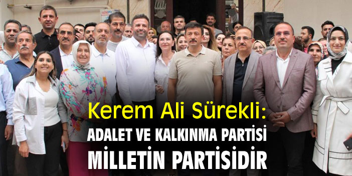 Kerem Ali Sürekli: Adalet ve Kalkınma Partisi, milletin partisidir