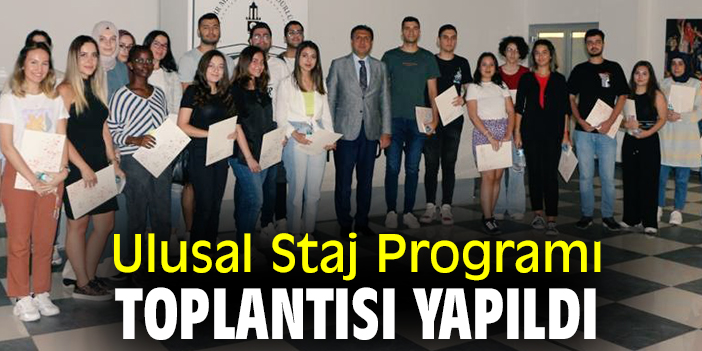 Ulusal Staj Programı Toplantısı yapıldı