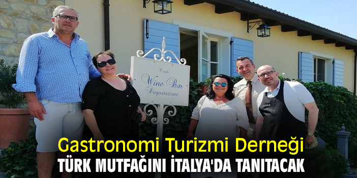 Gastronomi Turizmi Derneği Türk Mutfağını İtalya'da Tanıtacak