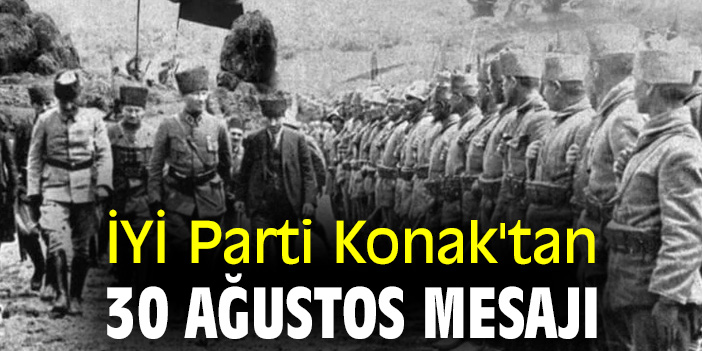 İYİ Parti Konak'tan 30 Ağustos mesajı