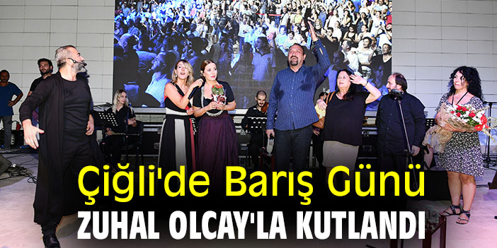 Çiğli'de Barış Günü Zuhal Olcay'la kutlandı