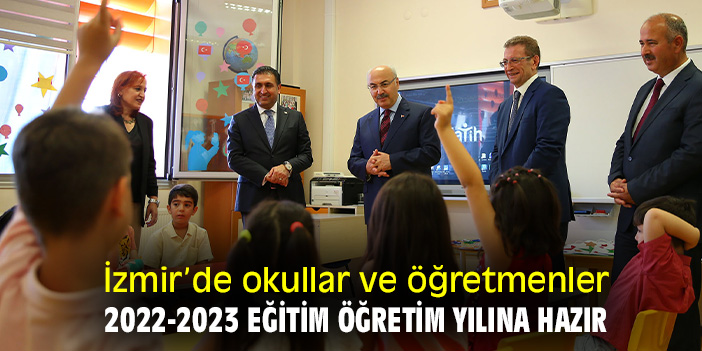 İzmir’de okullar ve öğretmenler 2022-2023 Eğitim Öğretim yılına hazır