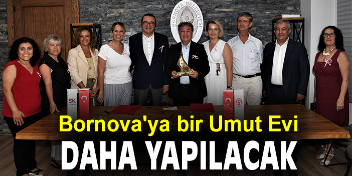 Bornova'ya bir Umut Evi daha yapılacak