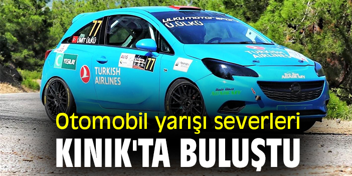 Otomobil yarışı severleri Kınık'ta buluştu