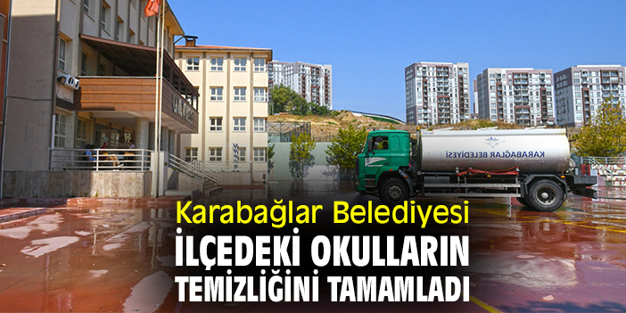 Karabağlar Belediyesi ilçedeki okulların temizliğini tamamladı