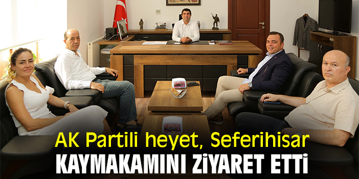 AK Partili heyet, Seferihisar Kaymakamını ziyaret etti