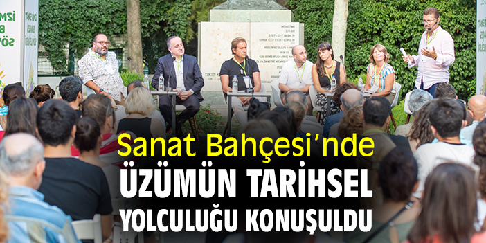 Sanat Bahçesi'nde üzümün tarihi konuşuldu
