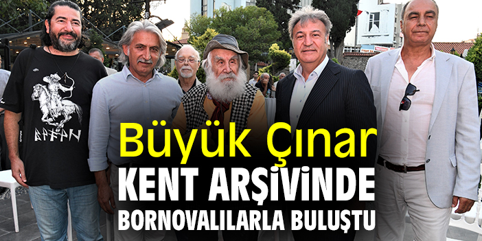Büyük Çınar Kent Arşivinde Bornovalılarla buluştu