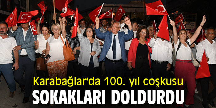 Karabağlar'da 100. yıl coşkusu sokakları doldurdu