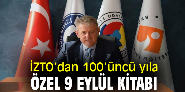 İZTO’dan 100’üncü yıla özel 9 Eylül kitabı