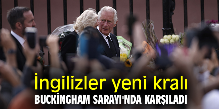 İngilizler yeni kralı  Buckingham Sarayı'nda karşıladı